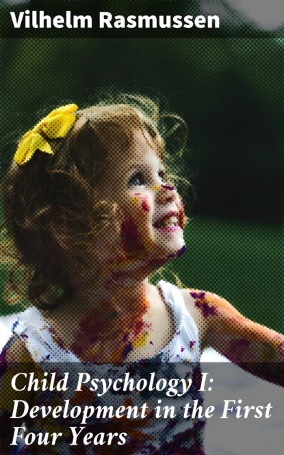 

Child Psychology I: Development in the First Four Years