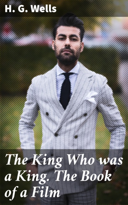 

The King Who was a King. The Book of a Film