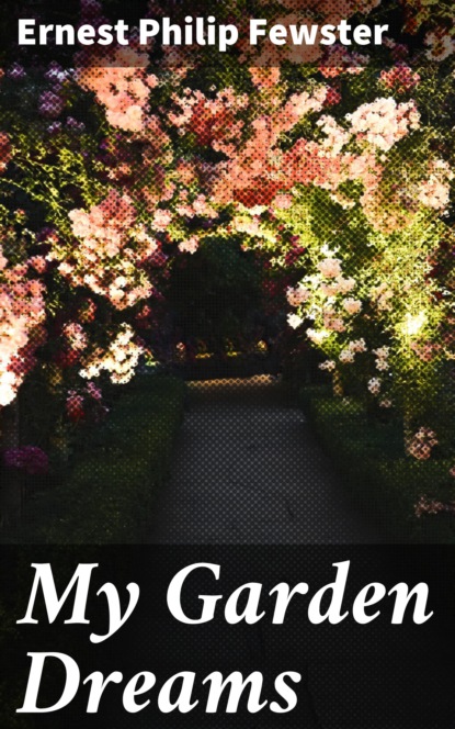 

My Garden Dreams