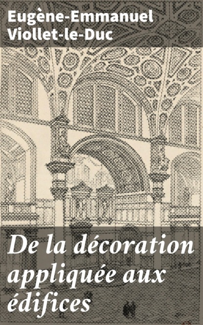 

De la décoration appliquée aux édifices