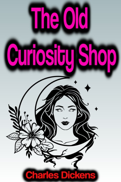 

The Old Curiosity Shop