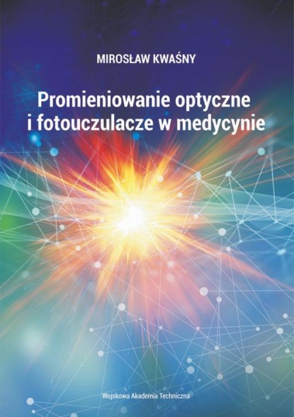 

Promieniowanie optyczne i fotouczulacze w medycynie