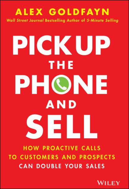 Pick Up The Phone and Sell - Alex Goldfayn