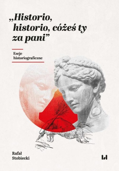 

Historio, historio, cóżeś ty za pani