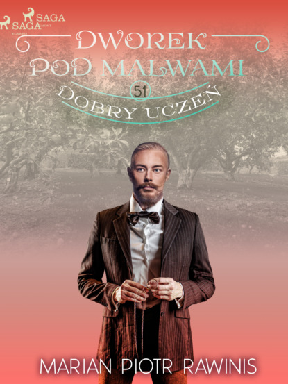 

Dworek pod Malwami. Dobry uczeń