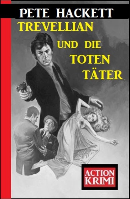 

Trevellian und die toten Täter: Action Krimi