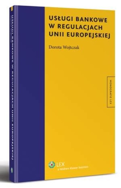 

Usługi bankowe w regulacjach Unii Europejskiej