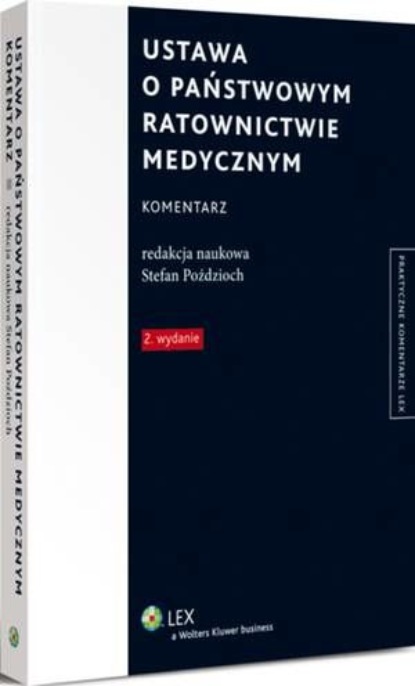 

Ustawa o Państwowym Ratownictwie Medycznym. Komentarz