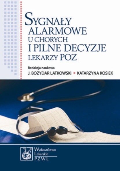 

Sygnały alarmowe u chorych i pilne decyzje lekarzy POZ