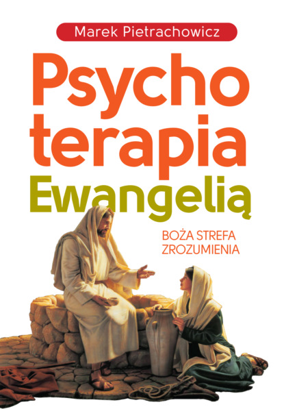 

Psychoterapia Ewangelią