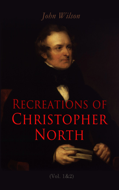 

Recreations of Christopher North (Vol. 1&2)