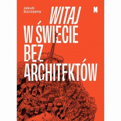 

Witaj w świecie bez architektów