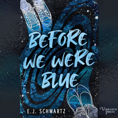 Before We Were Blue (Unabridged) - E.J. Schwartz