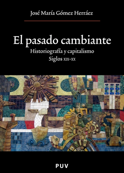 Обложка книги El pasado cambiante, José María Gómez Herráez