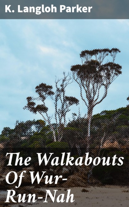 

The Walkabouts Of Wur-Run-Nah