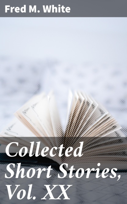 

Collected Short Stories, Vol. XX