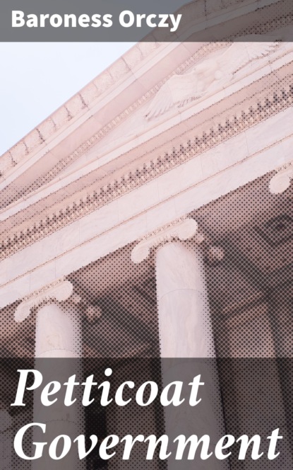 

Petticoat Government