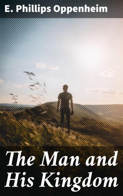

The Man and His Kingdom