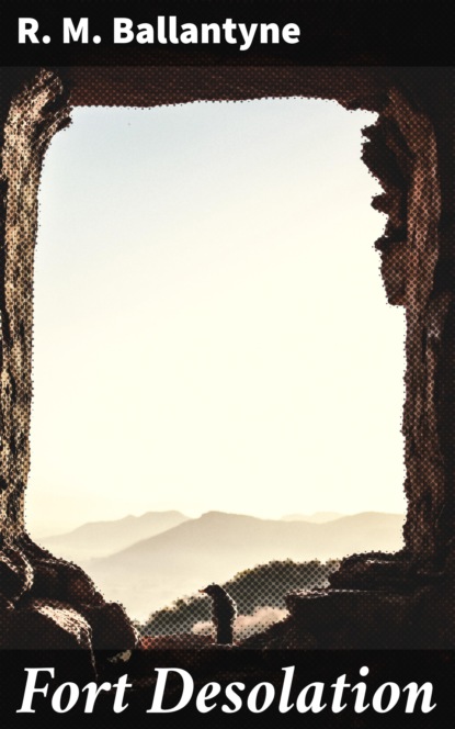 

Fort Desolation