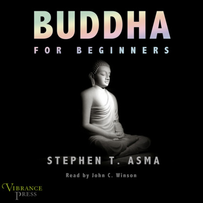 Buddha for Beginners (Unabridged) - Stephen T. Asma