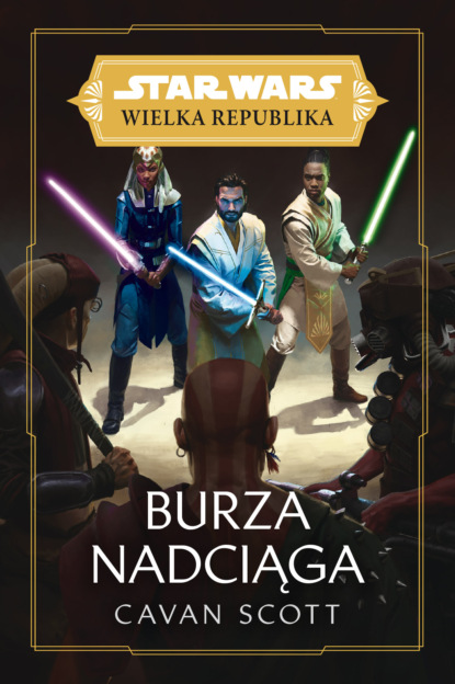 

Star Wars Wielka Republika. Burza nadciąga