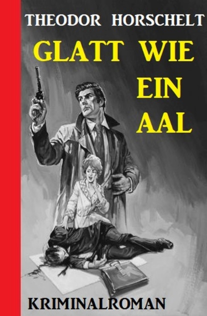 

Glatt wie ein Aal: Kriminalroman