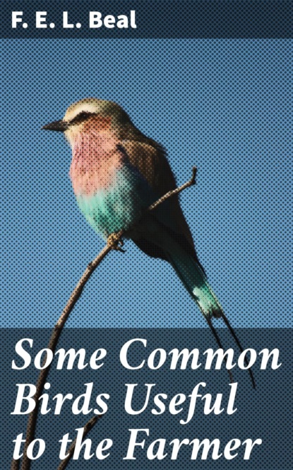 

Some Common Birds Useful to the Farmer