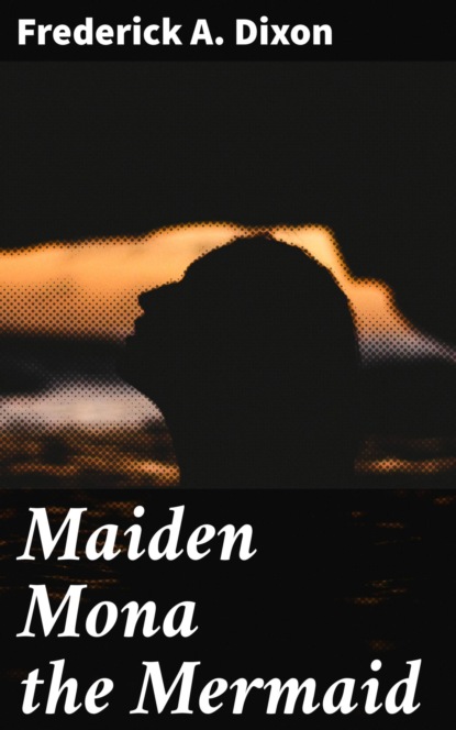 

Maiden Mona the Mermaid