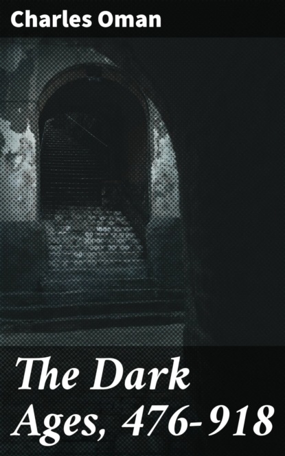 

The Dark Ages, 476-918