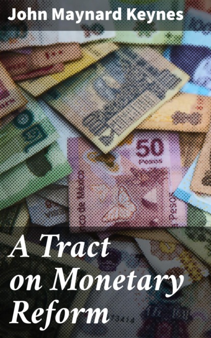 

A Tract on Monetary Reform