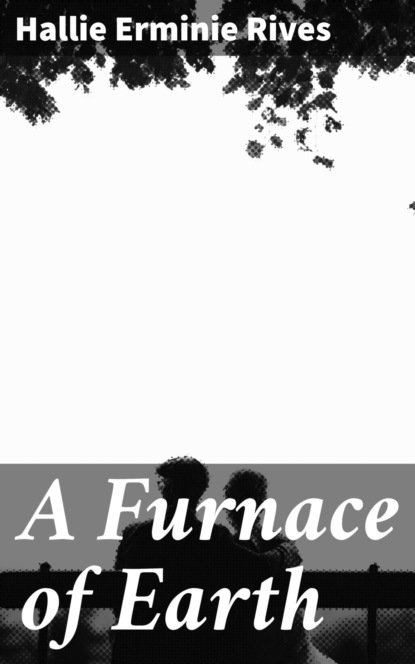 

A Furnace of Earth