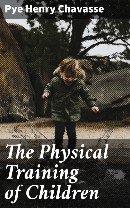 

The Physical Training of Children