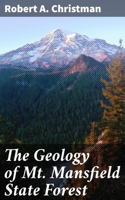 

The Geology of Mt. Mansfield State Forest