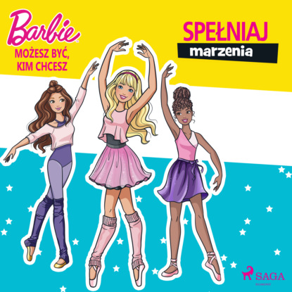 

Barbie - Możesz być, kim chcesz - Spełniaj marzenia