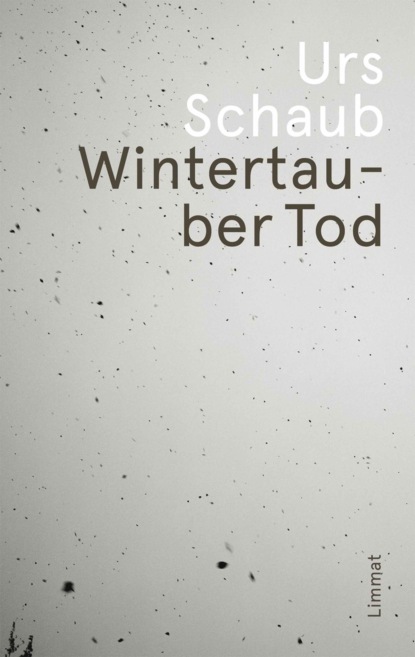 Wintertauber Tod (Urs Schaub). 