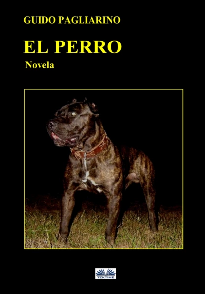 Обложка книги El Perro, Guido Pagliarino