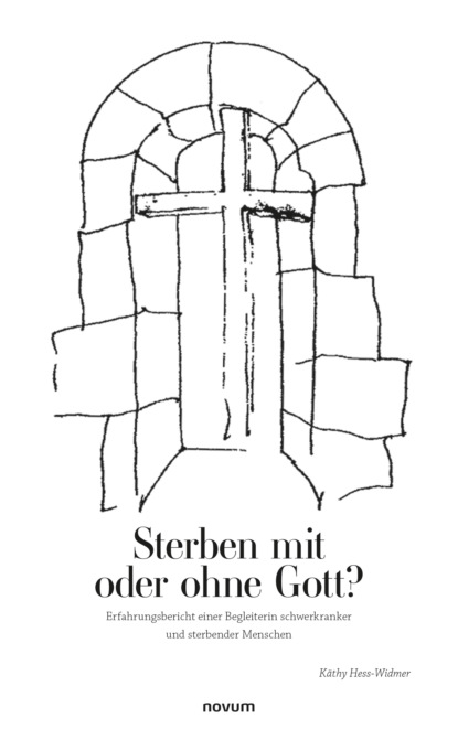 Sterben mit oder ohne Gott? (Käthy Hess-Widmer). 