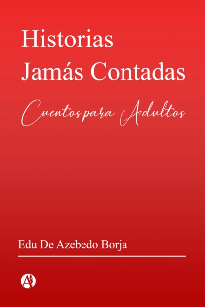 Обложка книги Historias Jamas Contadas, Edu De Azebedo Borja