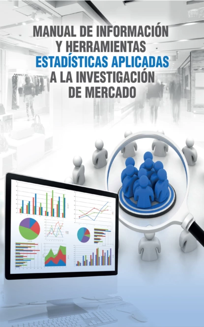 Обложка книги Manual de información y herramientas estadísticas aplicadas a la investigación de mercado, Carlos José Castillo