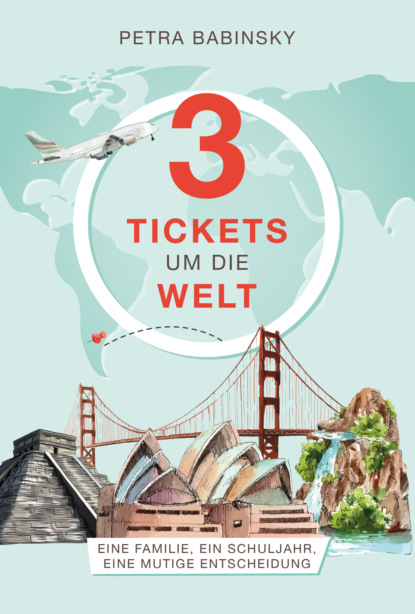 3 Tickets um die Welt - Petra Babinsky