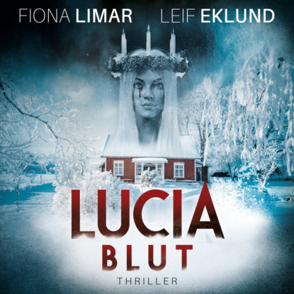 Lucia Blut - Schwedenthriller, Band 1 (ungek?rzt)