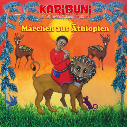 Märchen aus Äthiopien - Karibuni mit Pit Budde & Josephine Kronfli (Ungekürzt) - Pit Budde