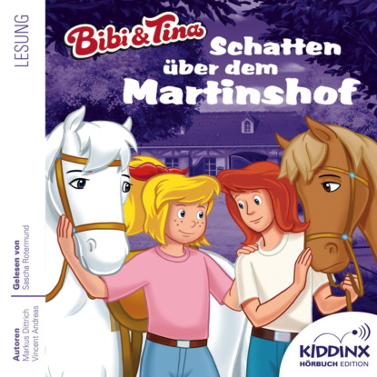 Schatten ?ber dem Martinshof - Bibi & Tina - H?rbuch, Folge 1 (Ungek?rzt)