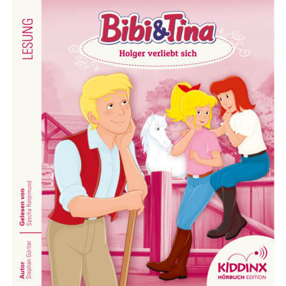 Holger verliebt sich - Bibi & Tina - H?rbuch, Folge 8 (Ungek?rzt)