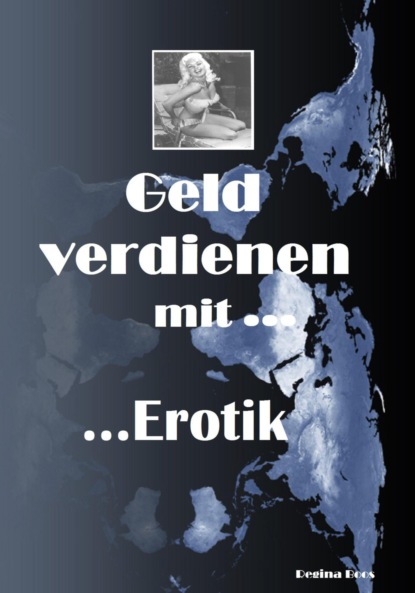 Geld verdienen mit Erotik (Regina Boos). 