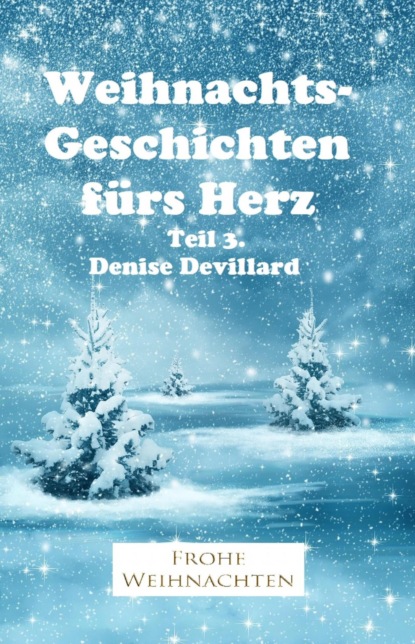 Weihnachtsgeschichten fürs Herz Teil 3.