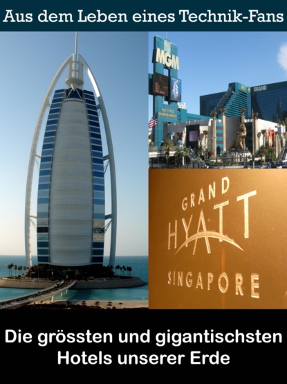 Die gr?ssten und gigantischsten Hotels unserer Erde