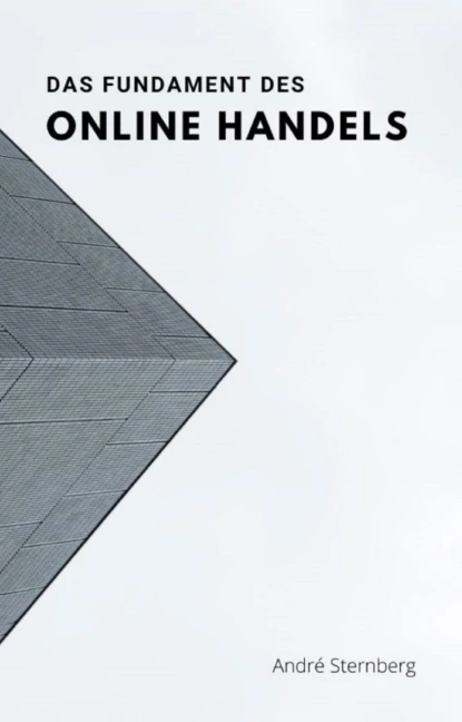 Обложка книги Das Fundament des Online Handels, André Sternberg