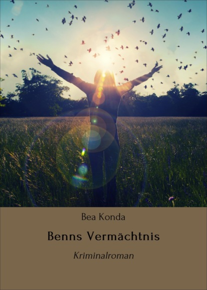 Benns Vermächtnis (Bea Konda). 