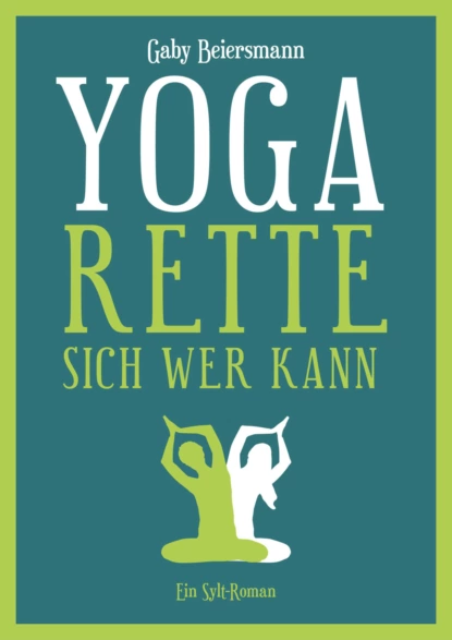 Обложка книги Yoga rette sich wer kann, Gaby Beiersmann